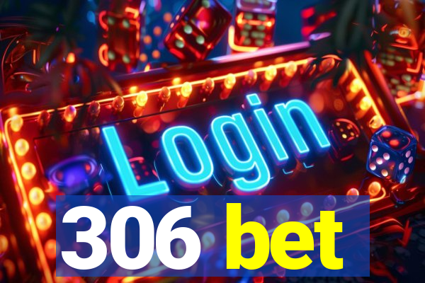 306 bet